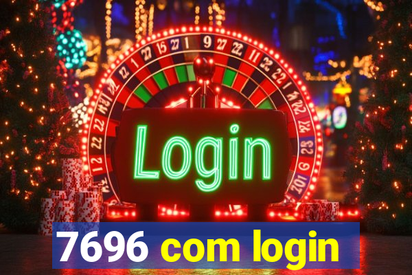 7696 com login